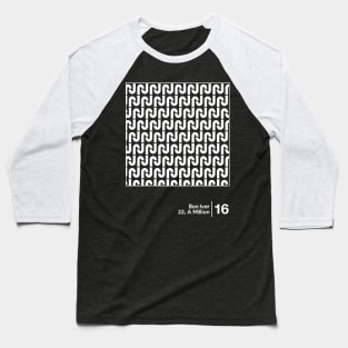 Bon Iver - 22, A Million / Minimalist Artwork Design Baseball T-Shirt